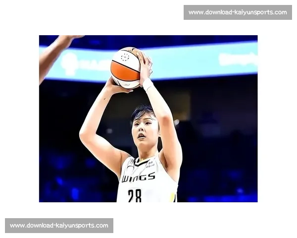 李月汝 WNBA 首秀点燃飞翼 主帅盛赞其拼劲激活全队